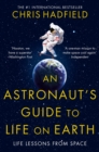 Image for An Astronaut&#39;s Guide to Life on Earth