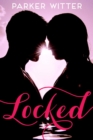 Image for Locked  : a Famous in love novella
