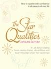 Image for The star qualities  : how to sparkle with confidence in all aspects of your life