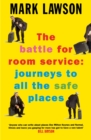 Image for The battle for room service  : journeys to all the safe places