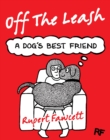 Image for Off The Leash: A Dog&#39;s Best Friend