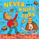 Image for Never use a knife and fork