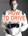 Image for How to drive  : the ultimate guide - from the man who was The Stig