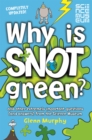 Image for Why is snot green?  : and other extremely important questions (and answers) from the Science Museum