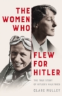 Image for The Women Who Flew for Hitler