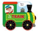 Image for My first train  : a story board book on wheels, about a train