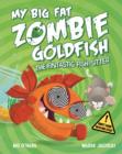 Image for My Big Fat Zombie Goldfish: The Fintastic Fish-Sitter