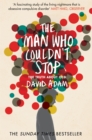 Image for The man who couldn&#39;t stop  : the truth about OCD