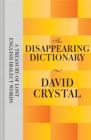 Image for The disappearing dictionary  : a treasury of lost English dialect words