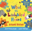 Image for What the Ladybird Heard: Animal Noises Jigsaw Book