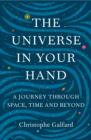 Image for The universe in your hand  : a journey through space, time and beyond