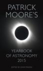 Image for Patrick Moore&#39;s Yearbook of Astronomy 2015