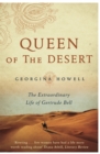 Image for Queen of the desert  : the extraordinary life of Gertrude Bell
