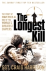 Image for The longest kill  : the story of Maverick 41, one of the world&#39;s greatest snipers