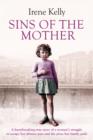 Image for Sins of the mother  : a heartbreaking true story of a woman&#39;s struggle to escape her past and the price her family paid