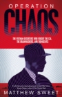 Image for Operation Chaos: the Vietnam deserters who fought the CIA, the brainwashers, and each other