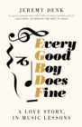 Image for Every good boy does fine  : a love story, in music lessons