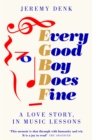 Image for Every good boy does fine  : a love story, in music lessons
