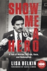 Image for Show me a hero  : a tale of murder, suicide, race, and redemption