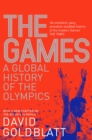 Image for The Games  : a global history of the Olympics