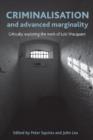 Image for Criminalisation and advanced marginality  : critically exploring the work of Loèic Wacquant