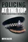 Image for Policing at the top  : the roles, values and attitudes of chief police officers