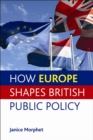 Image for How Europe Shapes British Public Policy