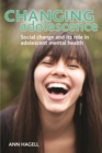 Image for Changing adolescence: social trends and mental health