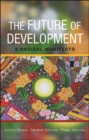 Image for The future of development: a radical manifesto