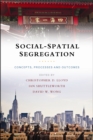 Image for Social-spatial segregation  : concepts, processes and outcomes