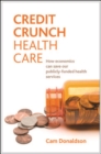 Image for Credit crunch health care: how economics can save our publicly-funded health services