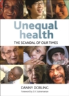 Image for Unequal health: the scandal of our times