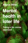 Image for Mental health in later life  : taking a life course approach