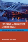 Image for Exploring the Production of Urban Space