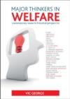 Image for Major thinkers in welfare  : contemporary issues in historical perspective