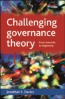 Image for Challenging governance theory: from networks to hegemony