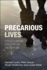Image for Precarious lives  : forced labour, exploitation and asylum