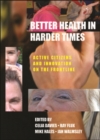 Image for Better health in harder times: Active citizens and innovation on the frontline : 45175