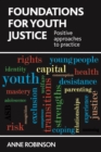 Image for Foundations for youth justice: positive approaches to practice : 48006