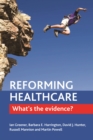 Image for Reforming healthcare: what&#39;s the evidence?