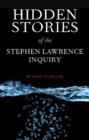 Image for The Stephen Lawrence Inquiry and racism in the police  : hidden stories from an inquiry undermined
