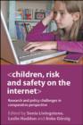 Image for Children, risk and safety on the Internet: research and policy challenges in comparative perspective