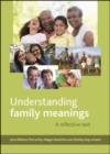 Image for Understanding family meanings: a reflective text