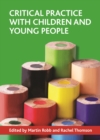 Image for Critical practice with children and young people