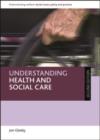Image for Understanding health and social care : 43640
