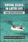 Image for Social class in later life: power, identity and lifestyle