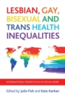 Image for Lesbian, gay, bisexual and trans health inequalities  : international perspectives in social work