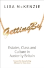 Image for Getting by: estates, class and culture in austerity Britain