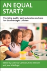 Image for An equal start?  : providing quality early education and care for disadvantaged children