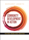 Image for Community development in action: putting Freire into practice